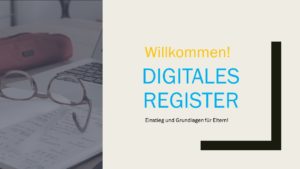 Read more about the article Einführung ins Digitale Register der Eltern